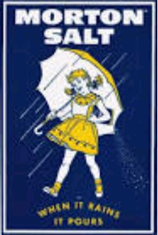 Morton salt: when it rains it pours