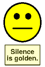 Silence is golden