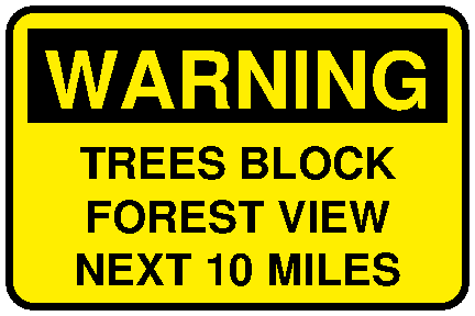Warning Trees block forest view