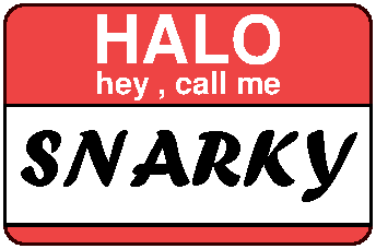 Halo, my name is Snarky