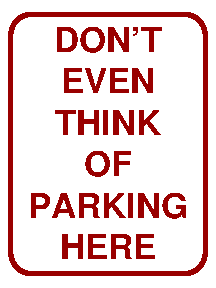 Don't even think of parking here!
