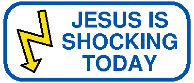 Jesus is SHOCKING today