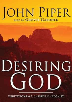 Desiring God: Meditations of a Christian Hedonist 