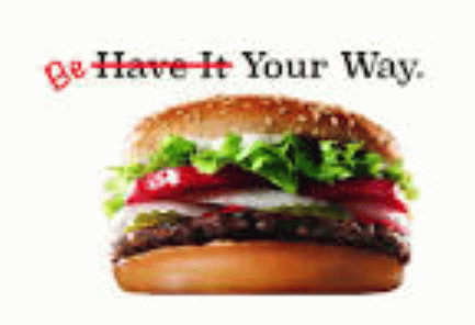 Burger King: Have it your way