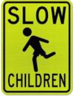 Sign: Slow children